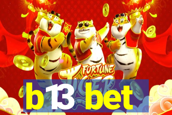 b13 bet